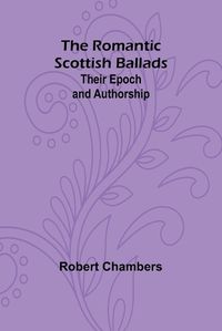 Cover image for The Romantic Scottish Ballads