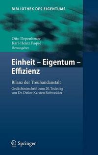 Cover image for Einheit - Eigentum - Effizienz: Bilanz der Treuhandanstalt  Gedachtnisschrift zum 20. Todestag von Dr. Detlev Karsten Rohwedder