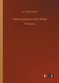 Cover image for Sieben Jahre in Sud-Afrika: Volume 2