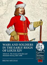 Cover image for Wars and Soldiers in the Early Reign of Louis XIV Volume 8