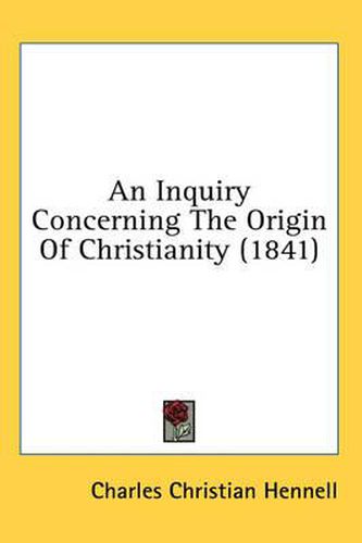 Cover image for An Inquiry Concerning the Origin of Christianity (1841)