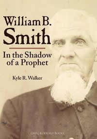 Cover image for William B. Smith: In the Shadow of a Prophet