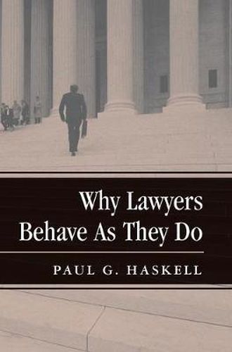 Cover image for Why Lawyers Behave As They Do