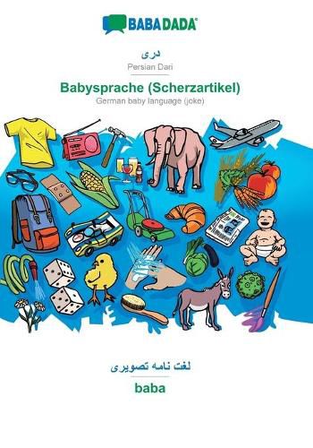 Cover image for BABADADA, Persian Dari (in arabic script) - Babysprache (Scherzartikel), visual dictionary (in arabic script) - baba: Persian Dari (in arabic script) - German baby language (joke), visual dictionary