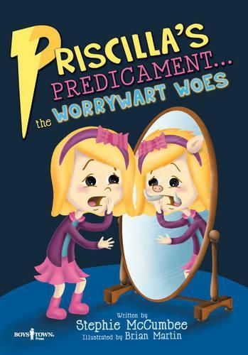 Cover image for Priscilla'S Predicament: The Worrywart Woes