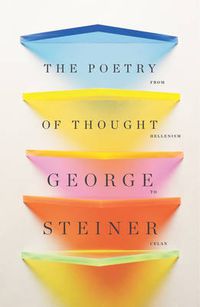 Cover image for The Poetry of Thought: From Hellenism to Celan