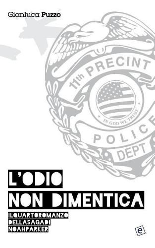 Cover image for L'odio non dimentica: Il quarto romanzo della saga di Noah Parker