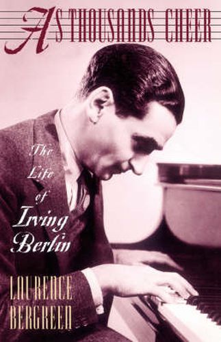 Cover image for As Thousands Cheer: Biography of Irving Berlin