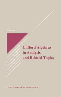 Cover image for Clifford Algebras in Analysis and Related Topics