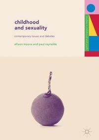 Cover image for Childhood and Sexuality: Contemporary Issues and Debates