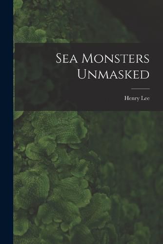 Sea Monsters Unmasked