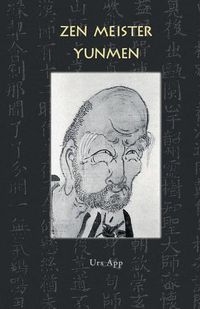 Cover image for Zen Meister Yunmen: Leben und Lehre des letzten Giganten der Zen-Klassik