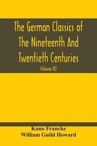 Cover image for The German Classics Of The Nineteenth And Twentieth Centuries