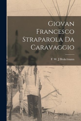 Cover image for Giovan Francesco Straparola da Caravaggio