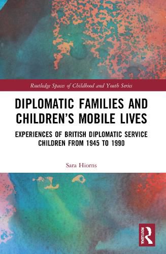 Cover image for Diplomatic Families and Children's Mobile Lives