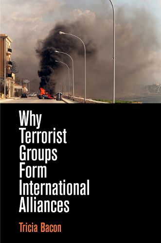 Cover image for Why Terrorist Groups Form International Alliances