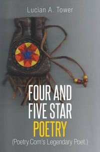 Cover image for Four and Five Star Poetry: (Poetry.Com's Legendary Poet.)