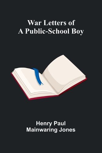 Cover image for War Letters of a Public-School Boy