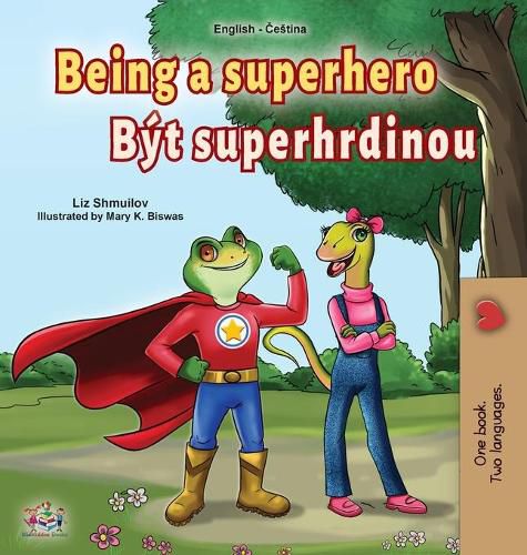 Cover image for Being a Superhero (English Czech Bilingual Book for Kids)