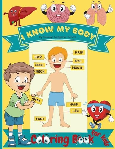 Cover image for I Know My Body Coloring book for kids: Human Anatomy Body Organs Coloring Book for Children and Kindergarten students