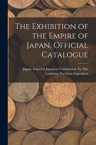 Cover image for The Exhibition of the Empire of Japan, Official Catalogue