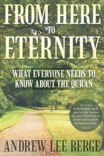 From Here to Eternity: What Everyone Needs to Know About the Qur'An