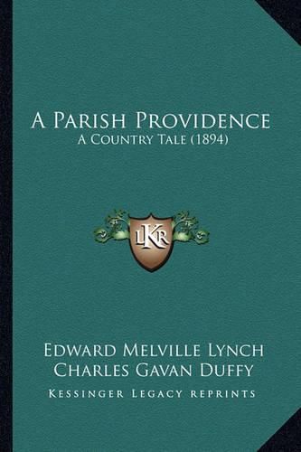 Cover image for A Parish Providence: A Country Tale (1894)