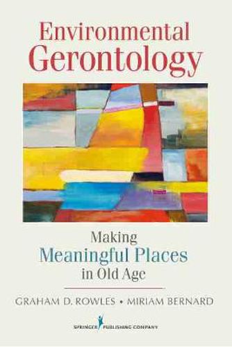 Cover image for Environmental Gerontology: Making Meaningful Places in Old Age