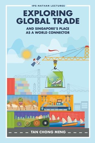 Cover image for Exploring Global Trade And Singapore's Place As A World Connector