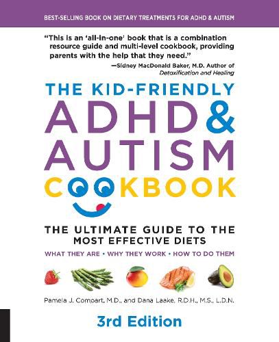 Cover image for The Kid-Friendly ADHD & Autism Cookbook, 3rd edition: The Ultimate Guide to the Most Effective Diets -- What they are - Why they work - How to do them