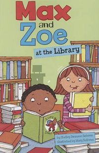 Cover image for Max and Zoe at the Library (Max and Zoe)