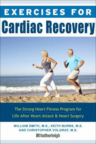 Cover image for Exercises For Cardiac Recovery: The Strong Heart Fitness Program for Life After Heart Attack & Heart Surgery