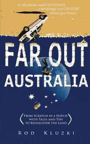 Cover image for Far Out Australia: From Scratch in a Hatch with Tales and Tips to Rediscover the Land