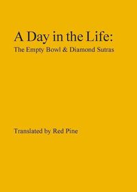 Cover image for A Day in the Life: The Empty Bowl & Diamond Sutras