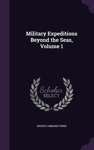 Cover image for Military Expeditions Beyond the Seas, Volume 1