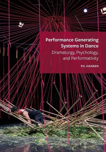 Cover image for Performance Generating Systems in Dance: Dramaturgy, Psychology, and Performativity