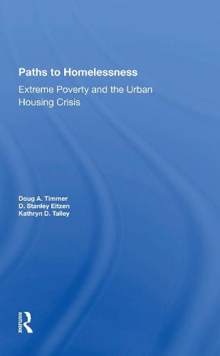 Paths to Homelessness: Extreme Poverty and the Urban Housing Crisis