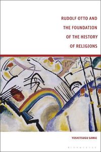 Cover image for Rudolf Otto and the Foundation of the History of Religions