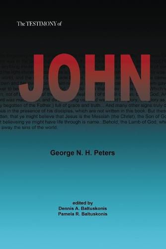 Cover image for The Testimony of John: 1907 Biblical Study Notes on the Gospel of John