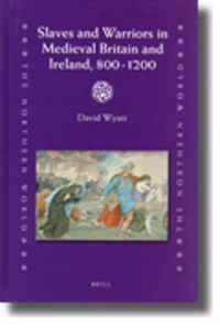 Cover image for Slaves and Warriors in Medieval Britain and Ireland, 800 -1200