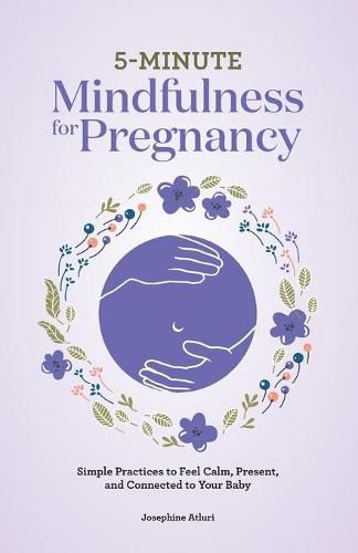 Cover image for 5-Minute Mindfulness for Pregnancy: Simple Practices to Feel Calm, Present, and Connected to Your Baby