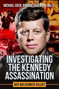 Cover image for Investigating the Kennedy Assassination