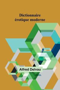 Cover image for Dictionnaire erotique moderne