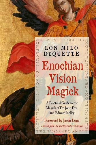 Cover image for Enochian Vision Magick: A Practical Guide to the Magick of Dr. John Dee and Edward Kelley