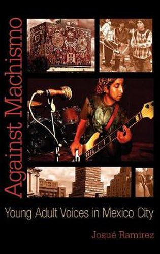 Cover image for Against Machismo: Young Adult Voices in Mexico City