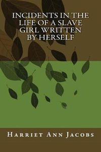 Cover image for Incidents in the Life of a Slave Girl Written by Herself
