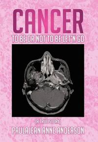 Cover image for Cancer To Be Or Not To Be Let'n Go