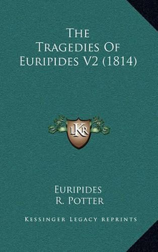 Cover image for The Tragedies of Euripides V2 (1814)