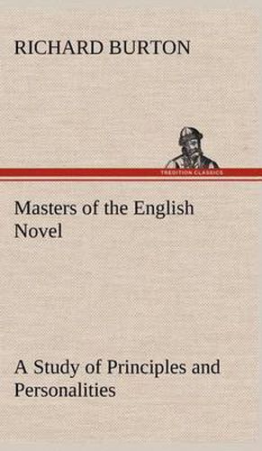 Masters of the English Novel A Study of Principles and Personalities