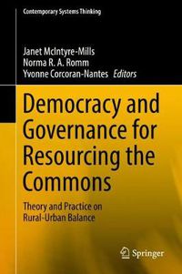 Cover image for Democracy and Governance for Resourcing the Commons: Theory and Practice on Rural-Urban Balance